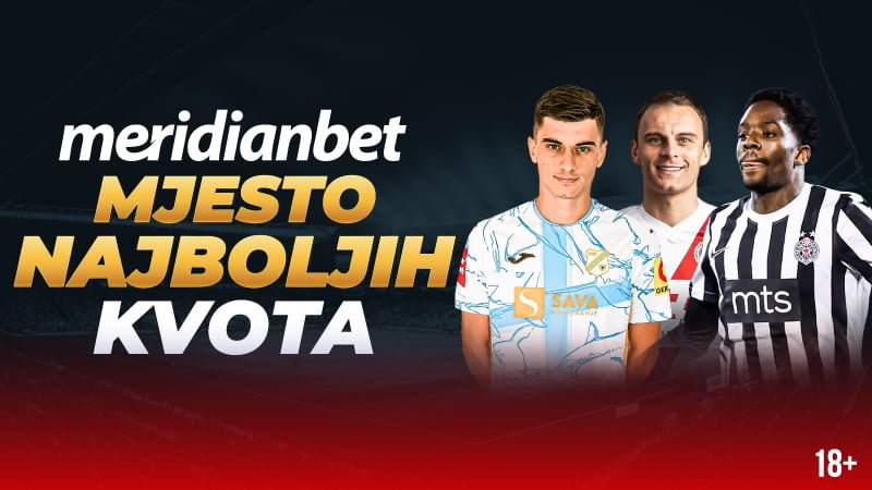 Kladionica Meridian – najveće kvote na planeti: “Kec” na Zrinjski 2.85, prolaz dalje čak 3.85