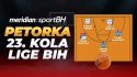 MeridianSportBH petorka 23. kola Lige BiH